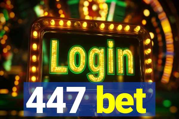 447 bet